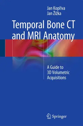 Žižka / Kopriva / Kopriva |  Temporal Bone CT and MRI Anatomy | Buch |  Sack Fachmedien