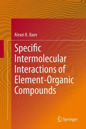 Baev |  Specific Intermolecular Interactions of Element-Organic Compounds | Buch |  Sack Fachmedien