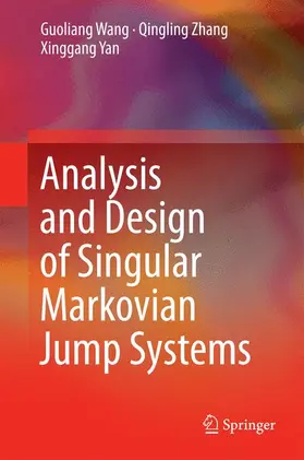 Wang / Yan / Zhang |  Analysis and Design of Singular Markovian Jump Systems | Buch |  Sack Fachmedien