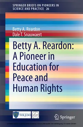 Reardon / Snauwaert |  Betty A. Reardon: A Pioneer in Education for Peace and Human Rights | eBook | Sack Fachmedien