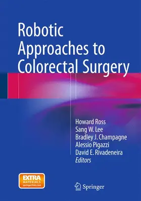 Ross / Lee / Rivadeneira |  Robotic Approaches to Colorectal Surgery | Buch |  Sack Fachmedien