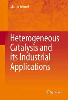 Schmal |  Heterogeneous Catalysis and its Industrial Applications | eBook | Sack Fachmedien