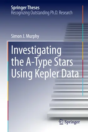 Murphy | Investigating the A-Type Stars Using Kepler Data | E-Book | sack.de