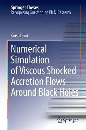 Giri |  Numerical Simulation of Viscous Shocked Accretion Flows Around Black Holes | eBook | Sack Fachmedien