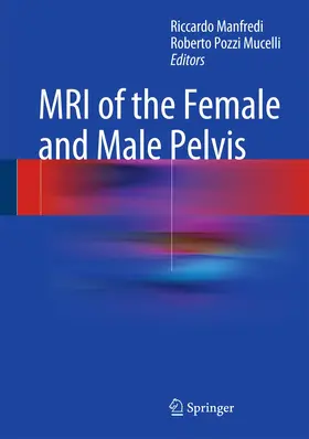 Pozzi Mucelli / Manfredi |  MRI of the Female and Male Pelvis | Buch |  Sack Fachmedien