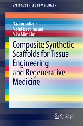 Sultana / Hassan / Lim |  Composite Synthetic Scaffolds for Tissue Engineering and Regenerative Medicine | eBook | Sack Fachmedien