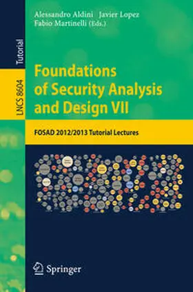Aldini / Lopez / Martinelli | Foundations of Security Analysis and Design VII | E-Book | sack.de
