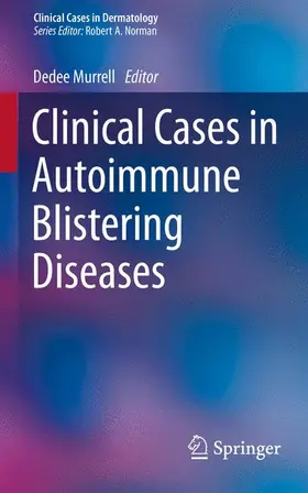 Murrell | Clinical Cases in Autoimmune Blistering Diseases | Buch | 978-3-319-10147-7 | sack.de