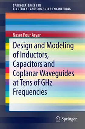 Pour Aryan |  Design and Modeling of Inductors, Capacitors and Coplanar Waveguides at Tens of GHz Frequencies | eBook | Sack Fachmedien