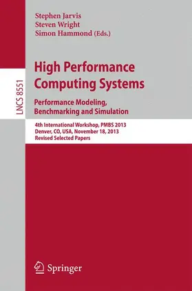 Jarvis / Hammond / Wright |  High Performance Computing Systems. Performance Modeling, Benchmarking and Simulation | Buch |  Sack Fachmedien