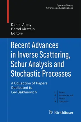 Kirstein / Alpay |  Recent Advances in Inverse Scattering, Schur Analysis and Stochastic Processes | Buch |  Sack Fachmedien