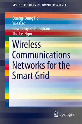 Ho / Gao / Rajalingham | Wireless Communications Networks for the Smart Grid | E-Book | sack.de