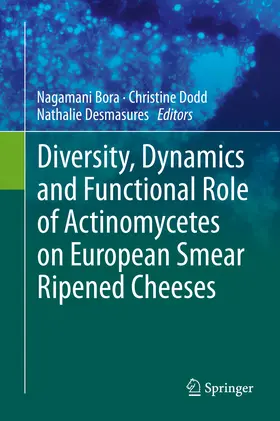 Bora / Dodd / Desmasures |  Diversity, Dynamics and Functional Role of Actinomycetes on European Smear Ripened Cheeses | eBook | Sack Fachmedien