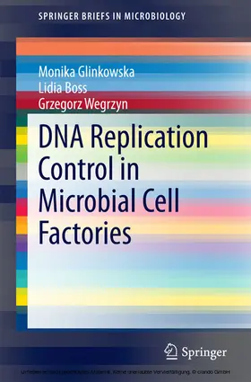 Glinkowska / Boss / Wegrzyn |  DNA Replication Control in Microbial Cell Factories | eBook | Sack Fachmedien