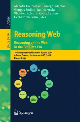 Koubarakis / Stamou / Stoilos |  Reasoning Web. Reasoning and the Web in the Big Data Era | Buch |  Sack Fachmedien