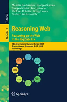 Koubarakis / Stamou / Stoilos | Reasoning Web. Reasoning and the Web in the Big Data Era | E-Book | sack.de