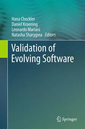 Chockler / Sharygina / Kroening |  Validation of Evolving Software | Buch |  Sack Fachmedien