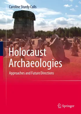 Sturdy Colls | Holocaust Archaeologies | Buch | 978-3-319-10640-3 | sack.de
