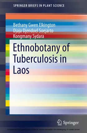 Elkington / Soejarto / Sydara |  Ethnobotany of Tuberculosis in Laos | eBook | Sack Fachmedien
