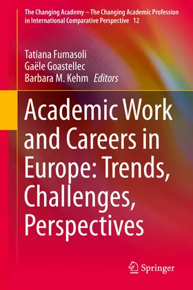 Fumasoli / Goastellec / Kehm |  Academic Work and Careers in Europe: Trends, Challenges, Perspectives | eBook | Sack Fachmedien