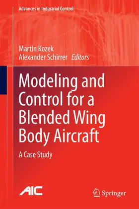 Kozek / Schirrer |  Modeling and Control for a Blended Wing Body Aircraft | eBook | Sack Fachmedien
