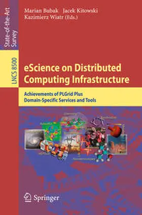 Bubak / Kitowski / Wiatr | eScience on Distributed Computing Infrastructure | E-Book | sack.de