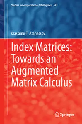Atanassov | Index Matrices: Towards an Augmented Matrix Calculus | E-Book | sack.de