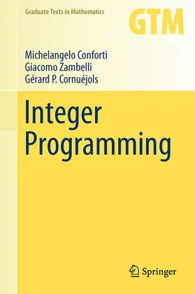 Conforti / Zambelli / Cornuéjols |  Integer Programming | Buch |  Sack Fachmedien