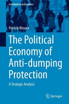 Wruuck |  The Political Economy of Anti-dumping Protection | eBook | Sack Fachmedien