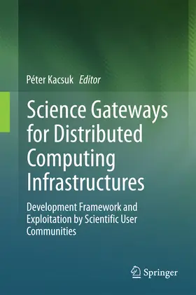 Kacsuk |  Science Gateways for Distributed Computing Infrastructures | eBook | Sack Fachmedien