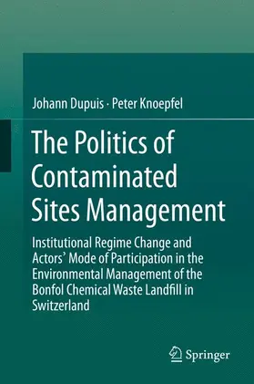 Knoepfel / Dupuis |  The Politics of Contaminated Sites Management | Buch |  Sack Fachmedien