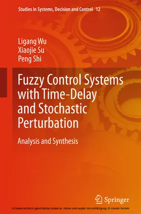Wu / Su / Shi | Fuzzy Control Systems with Time-Delay and Stochastic Perturbation | E-Book | sack.de