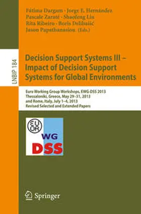 Dargam / Hernández / Zaraté |  Decision Support Systems III - Impact of Decision Support Systems for Global Environments | eBook | Sack Fachmedien