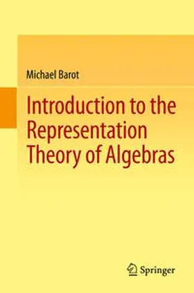 Barot |  Introduction to the Representation Theory of Algebras | eBook | Sack Fachmedien