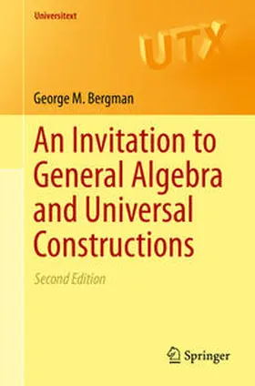 Bergman | An Invitation to General Algebra and Universal Constructions | E-Book | sack.de