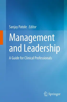 Patole |  Management and Leadership ¿ A Guide for Clinical Professionals | Buch |  Sack Fachmedien