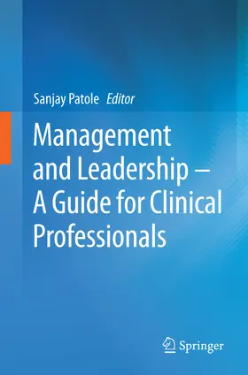 Patole |  Management and Leadership – A Guide for Clinical Professionals | eBook | Sack Fachmedien