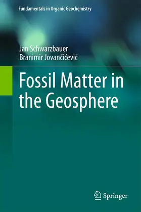Jovancicevic / Schwarzbauer / Jovancicevic |  Fossil Matter in the Geosphere | Buch |  Sack Fachmedien