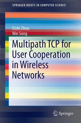 Song / Zhou |  Multipath TCP for User Cooperation in Wireless Networks | Buch |  Sack Fachmedien