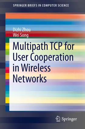 Zhou / Song |  Multipath TCP for User Cooperation in Wireless Networks | eBook | Sack Fachmedien
