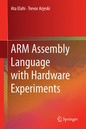 Arjeski / Elahi | ARM Assembly Language with Hardware Experiments | Buch | 978-3-319-11703-4 | www2.sack.de