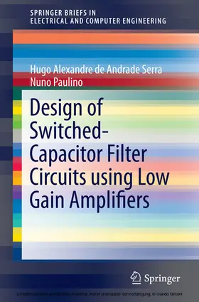 Serra / Paulino |  Design of Switched-Capacitor Filter Circuits using Low Gain Amplifiers | eBook | Sack Fachmedien