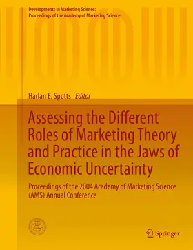 Spotts |  Assessing the Different Roles of Marketing Theory and Practice in the Jaws of Economic Uncertainty | Buch |  Sack Fachmedien