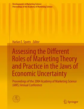 Spotts |  Assessing the Different Roles of Marketing Theory and Practice in the Jaws of Economic Uncertainty | eBook | Sack Fachmedien