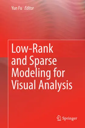Fu |  Low-Rank and Sparse Modeling for Visual Analysis | Buch |  Sack Fachmedien