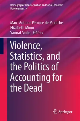 Pérouse de Montclos / Sinha / Minor |  Violence, Statistics, and the Politics of Accounting for the Dead | Buch |  Sack Fachmedien