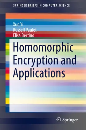 Yi / Bertino / Paulet |  Homomorphic Encryption and Applications | Buch |  Sack Fachmedien