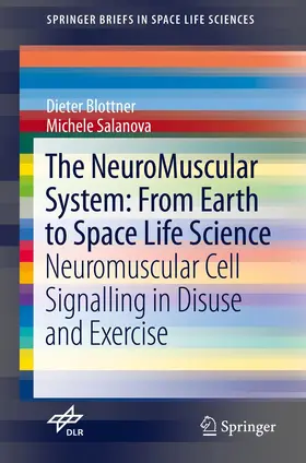 Salanova / Blottner |  The NeuroMuscular System: From Earth to Space Life Science | Buch |  Sack Fachmedien