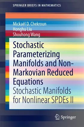 Chekroun / Liu / Wang |  Stochastic Parameterizing Manifolds and Non-Markovian Reduced Equations | eBook | Sack Fachmedien