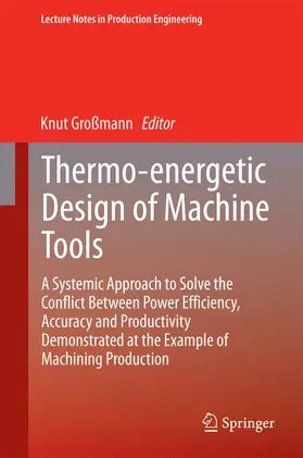 Großmann |  Thermo-energetic Design of Machine Tools | Buch |  Sack Fachmedien